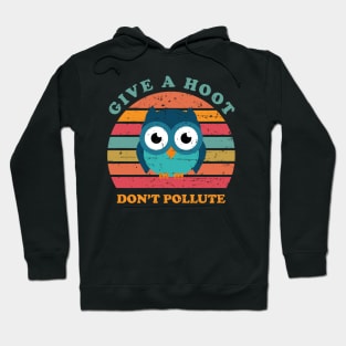 Give A Hoot Don't Pollute Hoodie